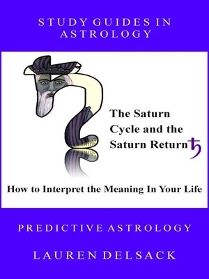cover image of The Saturn Cycle and the Saturn Return--How to Interpret the Meaning in Your Life